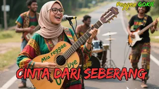 cinta dari seberang reggae gokil cover mia reggae uye