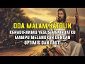 Download Lagu Doa Malam : Kehadiran-Mu Yesus Membuatku Mampu Melangkah dengan Pasti dan Optimis |Doa Malam Katolik