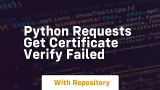 python requests get certificate verify failed