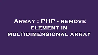 Array PHP - remove element in multidimensional array