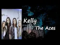 The Aces - Kelly Lyrics