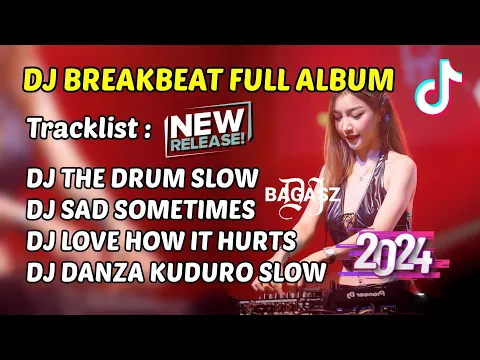 Download MP3 DJ THE DRUM SLOW | DJ SAD SOMETIMES | DJ LOVE HOW IT HURTS | DJ DANZA KUDURO BREAKBEAT MIXTAPE 2024