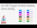 Java Swing - How to Create Toggle Switch Button On Off with Animation