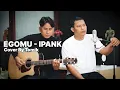Egomu - Ipank (Cover By Tomik \u0026 Enold Arqom)