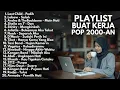 Download Lagu Lagu pop Indonesia Akustik || POP 2000an Populer Full Album Teman Kerja \u0026 perjalanan 