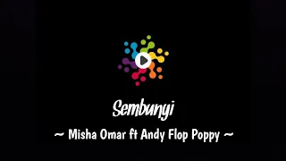 Download Sembunyi – Misha Omar ft Andy Flop Poppy | The Lyrics MP3