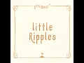 Little Ripples