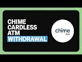 How to Do Chime Cardless ATM Wit rawal 2026 Guide