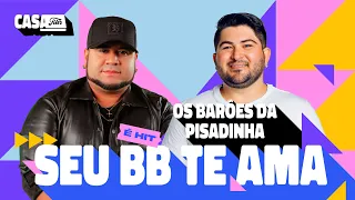 Os Barões Da Pisadinha - Seu BB Te Ama (Ao Vivo No Casa Filtr) Vídeo Oficial