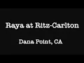 Raya at Ritz - Carlton in Dana Point California