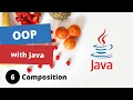 Object Oriented Programming with JAVA Composition