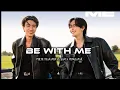 Download Lagu BE WITH ME - PERTHSANTA (thai/rom/eng) lyrics 