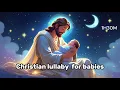 Lagu Christian Lullaby for baby #ChristianLullaby #christiankidssong #christiansongsforkids