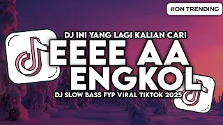 dj eee a engkol hidupmu marah marah mulu eeee aaa engkol full bass viral tiktok