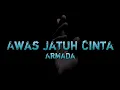 Download Lagu Armada - Awas Jatuh Cinta Lirik