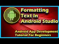 Formatting Text In Android Studio Android App Development Tutorial For Beginners