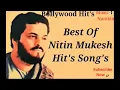 Download Lagu Nitin Mukesh Best Songs Playlist Vol 4