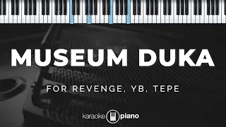 Museum Duka - For Revenge, YB, Tepe | KARAOKE PIANO