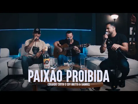 Download MP3 PAIXÃO PROIBIDA | Eduardo Costa, Edy Britto e Samuel