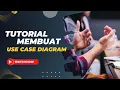 Belajar Membuat Use Case Diagram Menggunakan Draw io