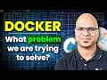 Why we need Docker