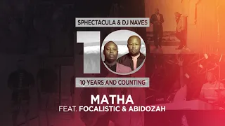 sphectacula u0026 dj naves feat focalistic u0026 abidoza matha official audio 