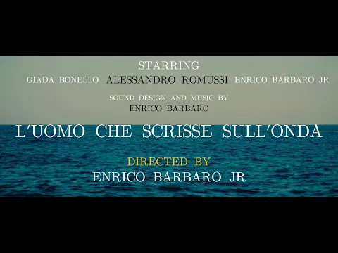 "L'UOMO CHE SCRISSE SULL'ONDA" | Shortfilm