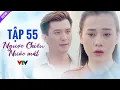 Download Lagu Ngược Chiều Nước Mắt Tập 55 Full HD | Phim Bộ Tình Cảm Việt Nam Hay Nhất 2024 | VTV Phim Việt Xưa