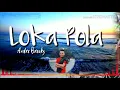 Lagu Dj Loka Pola 2020 🎵