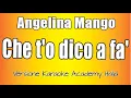 Download Lagu Angelina Mango - Che t'o dico a fa' (Versione Karaoke Academy Italia)