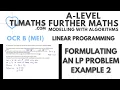 OCR MEI MwA I Linear Programming 09 Formulating an LP Problem Example 2