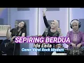 Lagu Sepiring Berdua - Ida Laila - Cover Versi Rock Modern