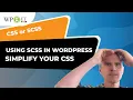 Using SCSS for your styles on WordPress sites