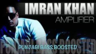 imran khan amplifier bass boosted latest punjabi songs 2016
