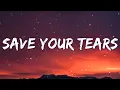 The Weeknd - Save Your Tears (Lyrics) | Taylor Swift, Justin Bieber,...