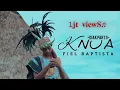 Download Lagu FieL Baptista - KNUA (Music Video official).