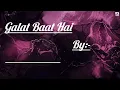 Galat Baat Hai (lyrics) | Main Tera Hero | Neeti Mohan & Javed Ali | JK music muse:)