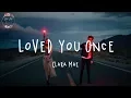 Download Lagu Clara Mae - Loved You Once (Lyric Video)