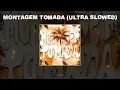 MONTAGEM TOMADA (ULTRA SLOWED) - 1 HOUR