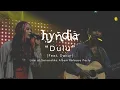 Download Lagu Hyndia x Danar Widianto - Dulu (Live Senandika Album Release Party)