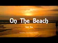 Chris Rea - On The Beach (Lyrics)