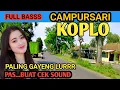 Download Lagu CAMPURSARI KOPLO DANGDUT FULL BASS - 1 JAM FULL CAMPURSARI JAWA PALING OKE - POKOKE PENAK TENAN 