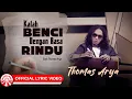 Download Lagu Kalah Benci Dengan Rasa Rindu - Thomas Arya | 2025 Slow Rock Vibes [Official Lyric Video HD]