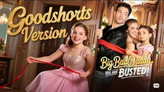 Goodshorts Version Big Bad Daddy You Are Busted Drama Goodshorts Revenge 