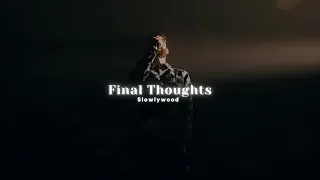 Final Thought - AP Dhillon Slowed Reverb