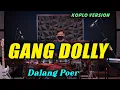 Download Lagu Gang Dolly - Dalang Poer Cover Koplo Version by Koplo Ind