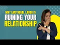 Lagu Why Emotional Labor Is Ruining Your Relationship