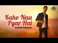 Download Lagu Kaho Naa Pyar Hai | Karan Nawani | Babul Supriyo | Rajesh Roshan | Latest Cover Song 2021