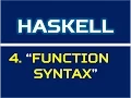 Haskell 4 Function syntax