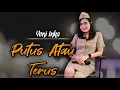 Download Lagu PUTUS ATAU TERUS YENI INKA